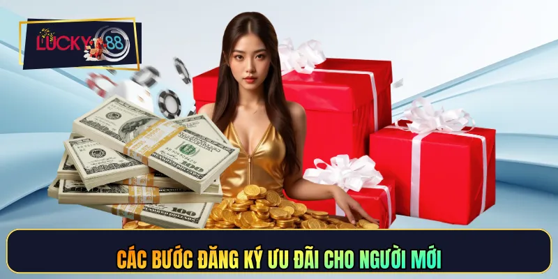 Các bước đăng ký ưu đãi cho người mới