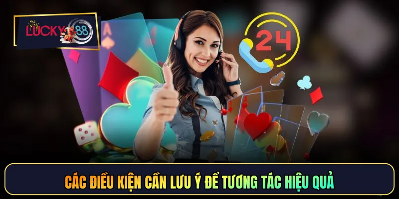 Các điều kiện cần lưu ý để tương tác hiệu quả