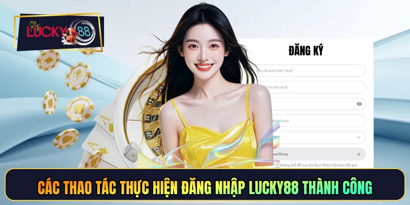 Các thao tác thực hiện đăng nhập LUCKY88 thành công