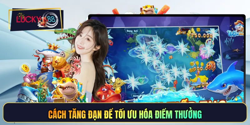 Cách tăng đạn để tối ưu hóa điểm thưởng