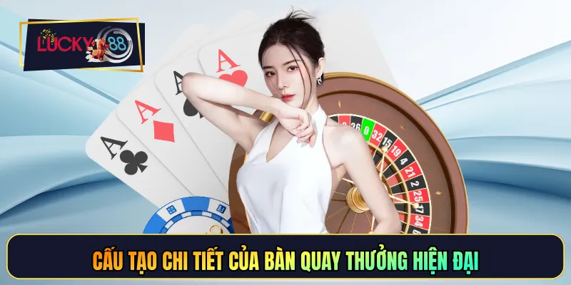 Cấu tạo chi tiết của bàn quay thưởng hiện đại