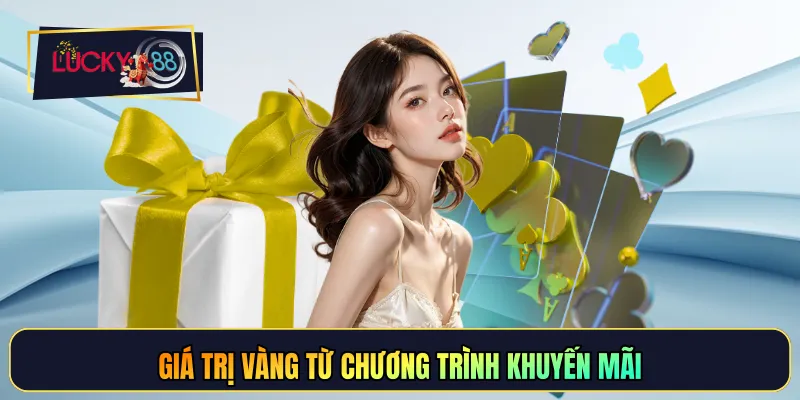 Giá trị vàng từ chương trình khuyến mãi