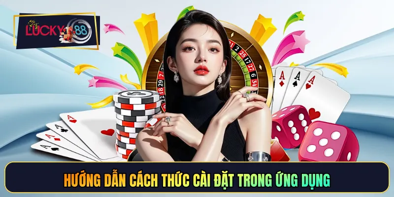 Hướng dẫn cách thức cài đặt trong ứng dụng