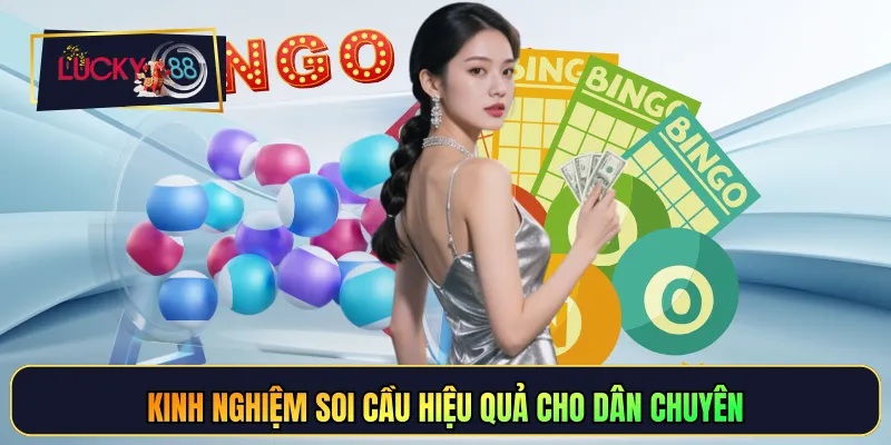Kinh nghiệm soi cầu hiệu quả cho dân chuyên