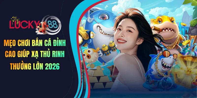 mẹo chơi bắn cá