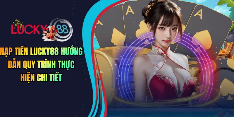 nạp tiền lucky88