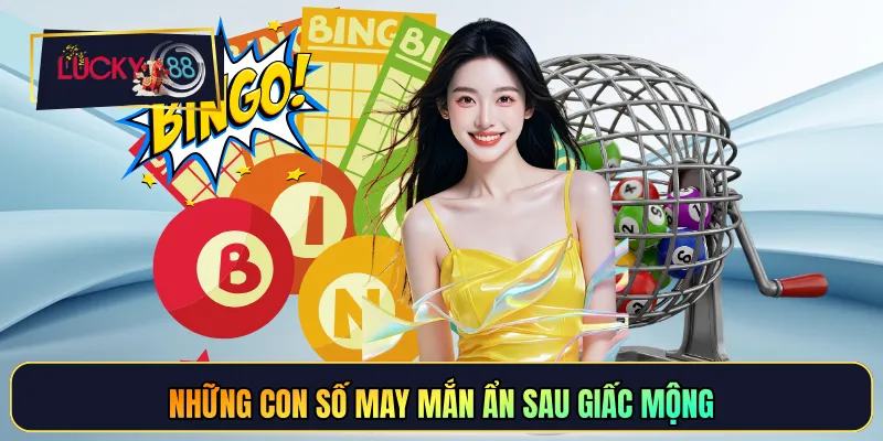 Những con số may mắn ẩn sau giấc mộng