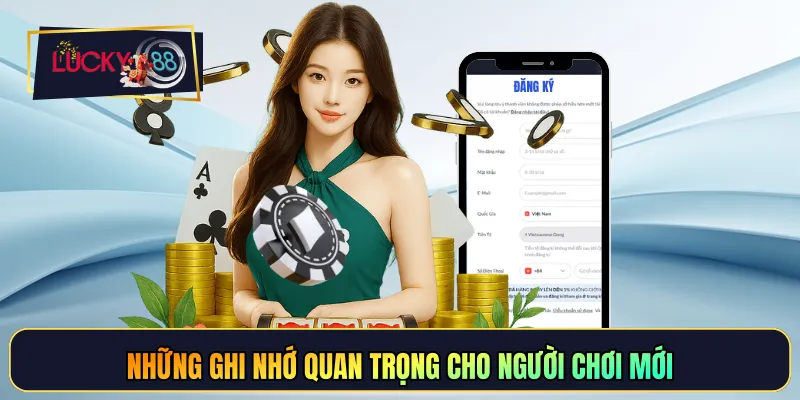 Những ghi nhớ quan trọng cho người chơi mới