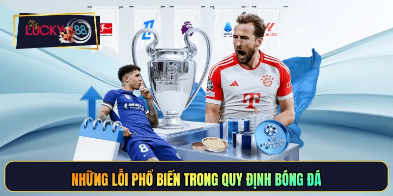 Những lỗi phổ biến trong quy định bóng đá