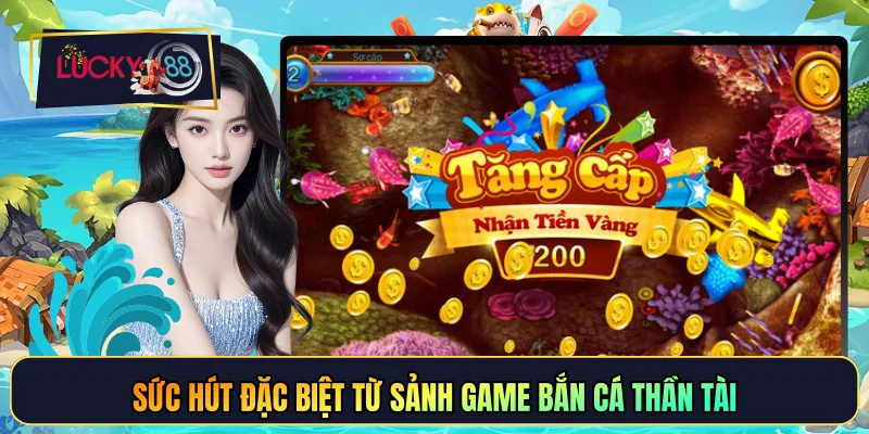 Sức hút đặc biệt từ sảnh game bắn cá thần tài