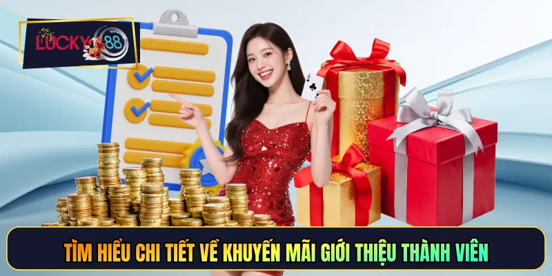 Tìm hiểu chi tiết về khuyến mãi giới thiệu thành viên