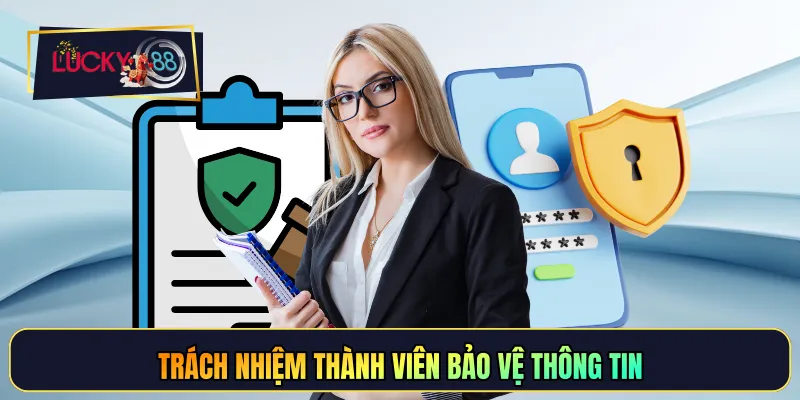Trách nhiệm thành viên bảo vệ thông tin